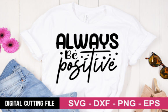 Always Be Positive SVG Graphics