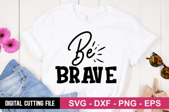 Be Brave SVG Graphics
