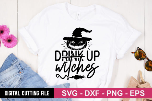 Drink Up Witches SVG for Graphics and T-Shirt Designs