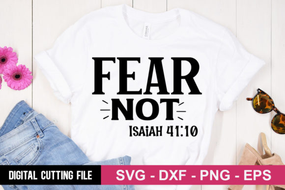 Fear Not Isaiah 41.10 SVG