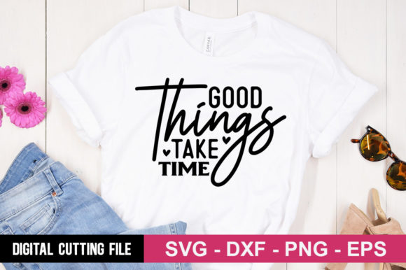 Good Things Take Time SVG