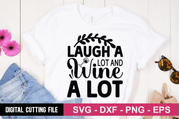Laugh a Lot and Wine a Lot SVG Graphics