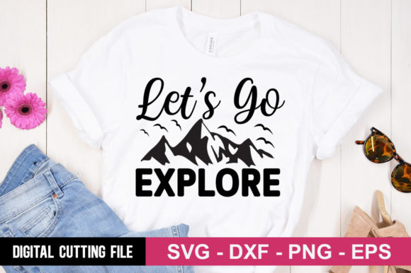 Let’s Go Explore SVG Graphics for T-Shirt Designs