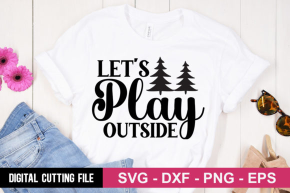Let’s Play Outside SVG: Graphics for T-Shirt Designs
