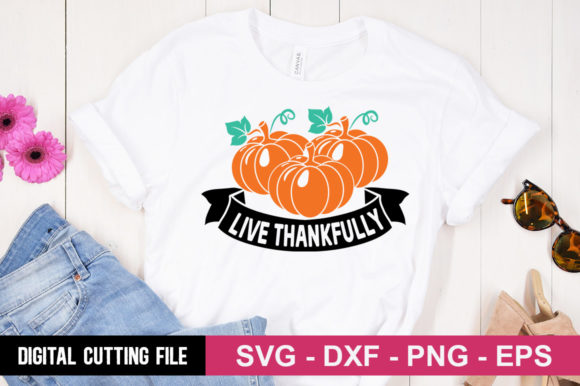 Live Thankfully SVG for Graphics and T-Shirt Designs