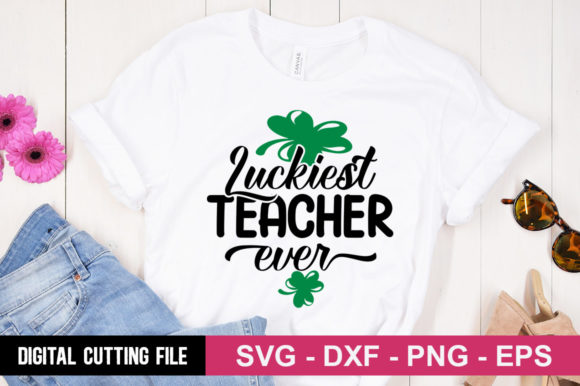 Luckiest Teacher Ever SVG for Graphics and T-Shirt Designs
