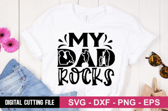 My Dad Rocks SVG: Graphics for T-Shirt Designs