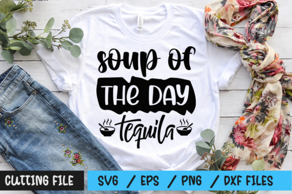 Soup of the Day Tequila Graphics and T-Shirt Designs