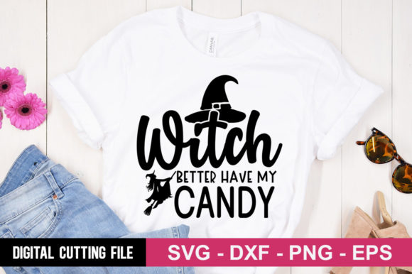 Witch Better Have My Candy SVG Graphics